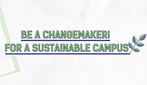 Be a changemaker! For a sustainable campus