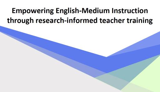 Empowering English-Medium Instruction through research-informed teacher training