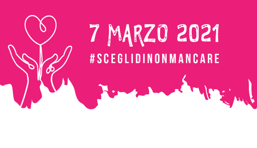 7 marzo 2021 #scegli di non mancare